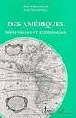 Des Ame?riques : impressions et expressions : actes du colloque international "Communaute?s humaines dans les Ame?riques"