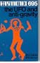 Harmonic 695; The Ufo and Anti-Gravity