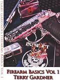 DVD : Firearm Basics Vol 1 by Terry Gardner