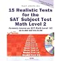 15 Realistic Tests for the SAT Subject Test Math, Level 2