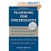 Planning for Uncertainty: Living Wills and Other Advance Directives for You and Your Family (A Johns Hopkins Press Health Book)