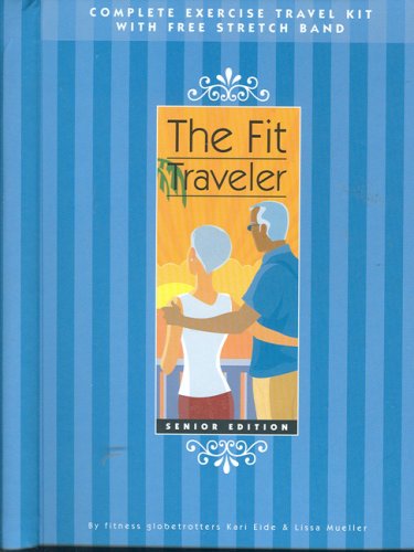 The Fit Traveler - Senior Edition