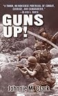 Guns Up!: A Firsthand Account of the Vietnam War