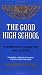 Image of The Good High School: Portraits of Character and Culture