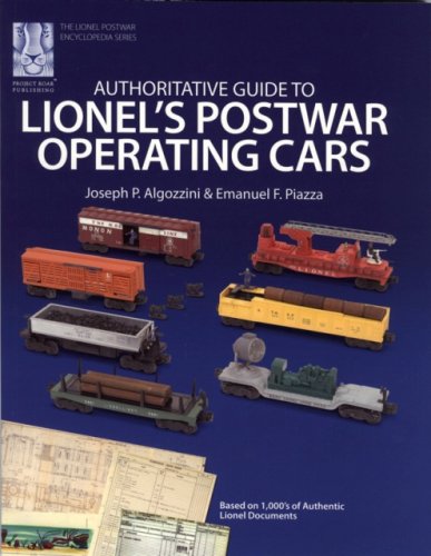 Authoritative Guide to Lionel's Postwar Operating Cars (Lionel Postwar Encyclopedia Series) (The Lionel Postwar Encyclopedia) (The Lionel Postwar Encyclopedia)