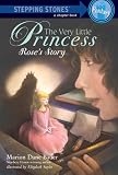 The Very Little Princess: Rose`s Story (Stepping Stone Books)