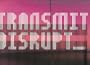 Transmission Disrupt