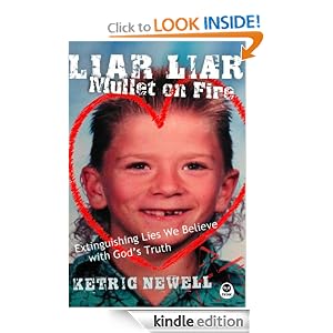 Liar, Liar, Mullet On Fire: Extinguishing Lies We Believe with God's Truth
