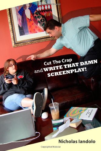 cut the crap and write that damn screenplay