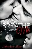 Breathe Into Me