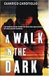 A Walk in the Dark