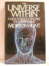 The Universe Within: A New Science Explores the Human Mind