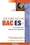 Que faire avec un bac ES ? : tout savoir pour r�ussir son orientation