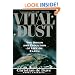 Vital Dust: The Origin And Evolution Of Life On Earth