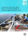 Transition from low-value fish to compound feeds in marine cage farming in Asia