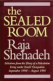 The sealed room : selections from the diary of a Palestinian living under Israeli occupation September 1990 - August 1991