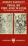 Trial by fire and water : the medieval judicial order