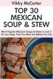 Top 30 Most Popular Mexican Soups And Stews Recipes in Just 3 Or Less Steps That You Must Eat Before You Die