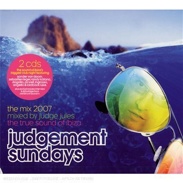 CD-Charts  Music : Judgement Sundays - the Mix 2007: the True Sound of Ibiza/Mixed By Judge Jules