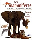 Les mammif�res : Anatomie Comportement Habitat