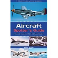 Aircraft Spotter's Guide: Vintage Warbirds to Modern Airliners