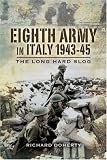 Search : Eighth Army in Italy 1943-45: The Long Hard Slog