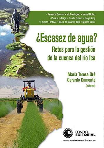 ¿Escasez de agua?: Retos para la gestión de la cuenca del río Ica (Spanish Edition)