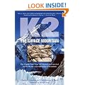 K2 the Savage Mountain: The Classic True Story of Disaster and Survival on the World's Second Highest Mountain