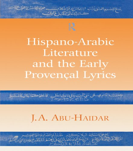 Hispano-Arabic Literature and the Early Provencal Lyrics