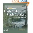 Flash Builder and Flash Catalyst: The New Workflow (Essential Guide To...)