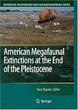 American Megafaunal Extinctions at the End of the Pleistocene