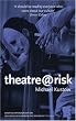 Theatre@risk (Diaries, Letters and Essays)