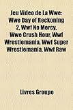 Jeu Video de La Wwe: Wwe Day of Reckoning 2, WWF No Mercy, Wwe Crush Hour, WWF Wrestlemania, WWF Super Wrestlemania, WWF Raw-