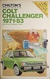 Chilton's Repair and Tune Up Guide Colt Challenger 1971-83: All Colt and Challenger Models (Chilton's Repair Manual (Model Specific))