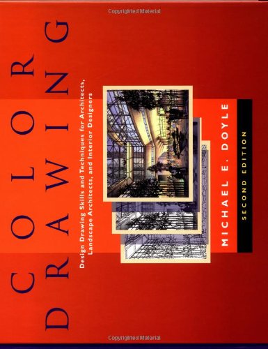 Color Drawing: Design Drawing Skills and Techniques for Architects, Landscape Architects, and Interior Designers, 2nd Edition