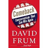 Comeback: Conservatism That Can Win Againby David Frum