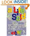 A LIFE SOLD - What ever happened to that guy who sold his whole life on eBay?