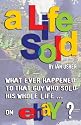 A LIFE SOLD - What ever happened to that guy who sold his whole life on eBay?