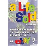 A LIFE SOLD - What ever happened to that guy who sold his whole life on eBay?