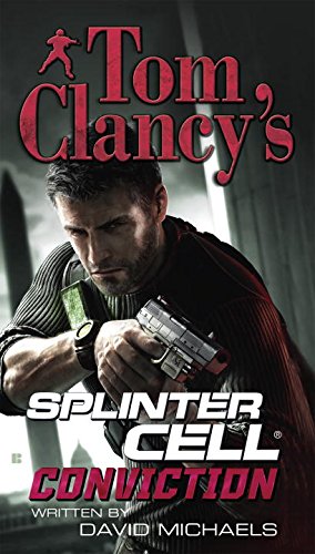 Conviction (Tom Clancy's Splinter Cell), by David Michaels
