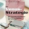 H&ouml;rbuch Die Venus-Strategie: Ein unwiderstehlicher Karriereratgeber für Frauen