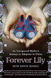 Forever Lily: An Unexpected Mother's Journey to Adoption in China