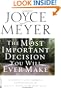 The Most Important Decision You Will Ever Make: A Complete and Thorough Understanding of What it Means to be Born Again