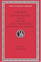 Cicero: On the Orator: Book 3. On Fate. Stoic Paradoxes. On the Divisions of Oratory: A. Rhetorical Treatises (Loeb Classical Library No. 349)