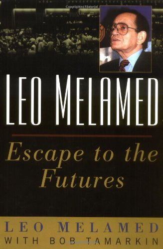 Leo Melamed: Escape to the Futures