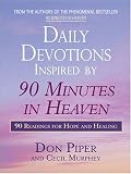 Daily Devotions Inspired by 90 Minutes in Heaven: 90 Readings of Hope and Healing (Walker Large Print Books)