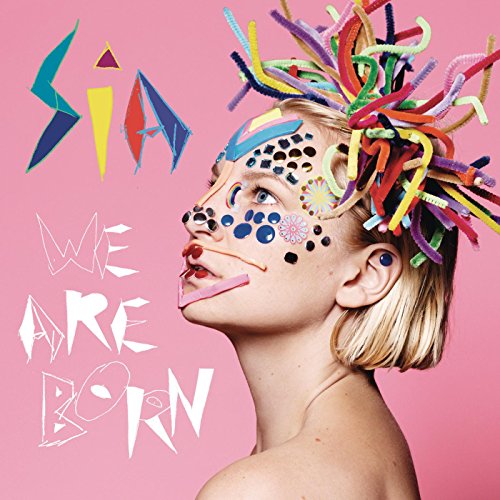 We Are Born (Amazon Exclusive Version) Sia