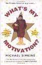 What's My Motivation?