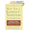 The No-Salt, Lowest-Sodium Cookbook: Hundreds of Favorite Recipes Created to Combat Congestive Heart Failure and Dangerous Hypertension