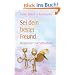 Sei dein bester Freund - Wegweiser zur Selbstliebe
